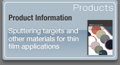 Product Information : puttering targets and other materials for thin film applications